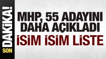 MHP, 55 adayını daha açıkladı! İsim isim aday listesi