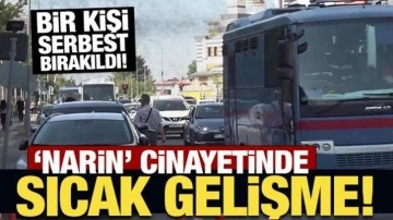 'Narin' cinayetinde sıcak gelişme: Bir kişi serbest bırakıldı!