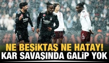 Ne Beşiktaş ne Hatay! Kazanan yok