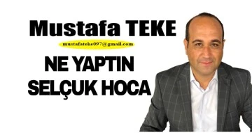 Ne yaptın Selçuk hoca..