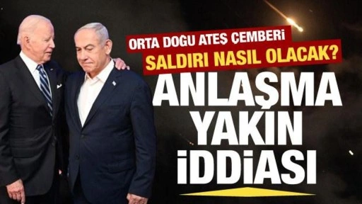 Netanyahu ile Biden anlaşmak üzere! İran'a olası saldırı nasıl olacak?