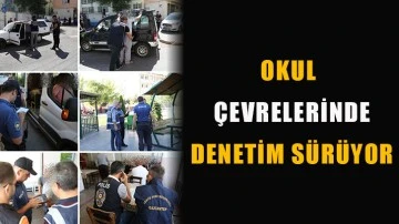 Okul çevrelerinde denetim sürüyor