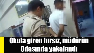 Okula giren hırsız, müdürün odasında yakalandı