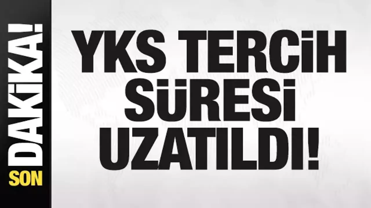 ÖSYM'den son dakika kararı! YKS tercih süresi uzatıldı