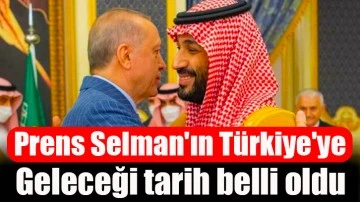 Prens Selman'ın Türkiye'ye geleceği tarih belli oldu