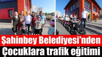 Şahinbey Belediyesi'nden Çocuklara trafik eğitimi