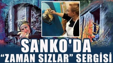 Sanko'da “Zaman sızlar” sergisi