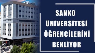 SANKO Üniversitesi öğrencilerini bekliyor