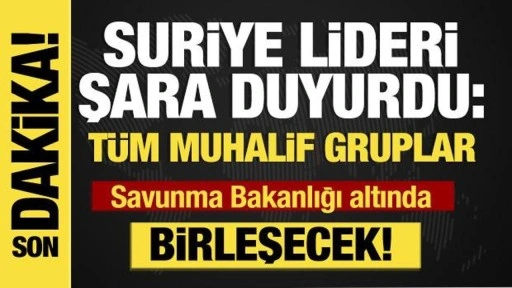 Şara'dan son dakika açıklama: "Tüm muhalif gruplar, Savunma Bakanlığı altında birleşecek&q