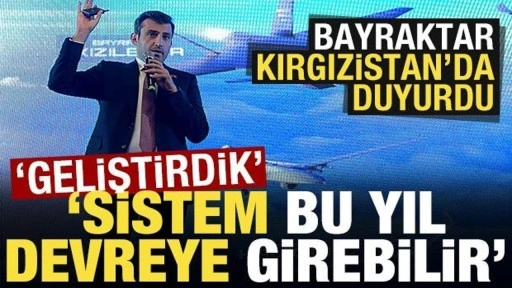 Selçuk Bayraktar, Kırgızistan'da duyurdu: Geliştirdik, sistem bu yıl devreye girebilir...