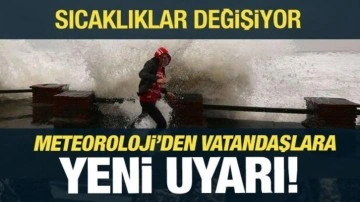 Sıcaklıklar değişiyor! Meteoroloji'den son dakika hava durumu açıklaması