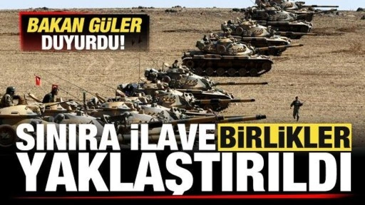 Son dakika: Bakan Güler duyurdu: Sınıra ilave birlikler yaklaştırıldı