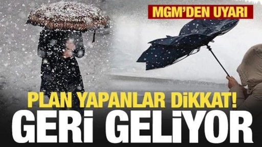 Son dakika: Geri geliyor! Plan yapanlar dikkat...Meteoroloji'den uyarı...Kar...