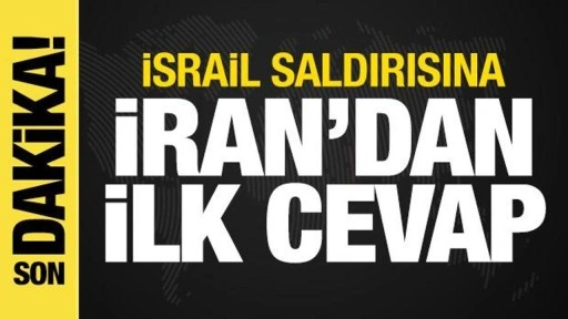 Son dakika haberi: İsrail saldırısına İran'dan ilk cevap!