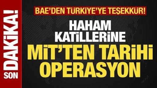 Son dakika: Haham katillerine MİT'ten tarihi operasyon! BAE'den, Türkiye'ye teşekkür