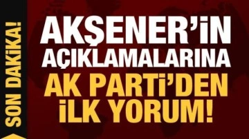 Son Dakika: Meral Akşener'in açıklamasının ardından AK Parti'den ilk yorum!