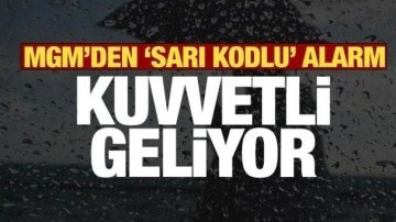 Son dakika: MGM'den çok sayıda il için sarı kodlu uyarı! Kuvvetli geliyor