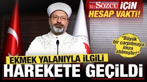 Sözcü için hesap vakti! Ekmek yalanıyla ilgili harekete geçildi! Diyanet'ten açıklama