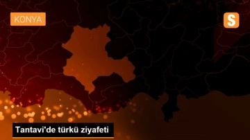 Tantavi'de türkü ziyafeti