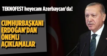 TEKNOFEST heyecanı Azerbaycan'da! Cumhurbaşkanı Erdoğan'dan önemli açıklamalar