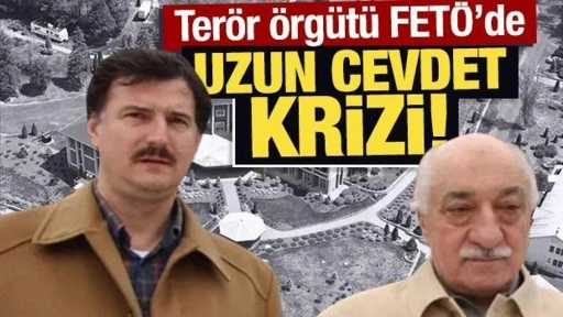 Terör örgütü FETÖ’de Uzun Cevdet krizi!