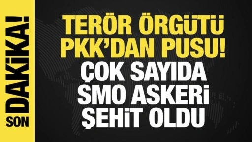 Terör örgütü PKK'dan Suriye'de pusu! 6 SMO askeri şehit oldu