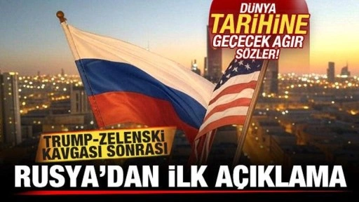 Trump ile Zelenski'nin tarihi kavgası sonrası Rusya'dan ilk açıklama!