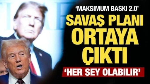 Trump'ın savaş planı ortaya çıktı! Tehlikeli senaryo masada