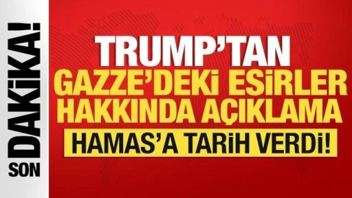 Trump'tan Gazze'deki esirlere yönelik açıklama! Hamas'a tarih verdi