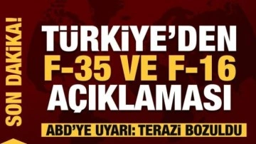 Türkiye'den F-35 ve F-16 açıklaması! ABD'ye Yunanistan uyarısı