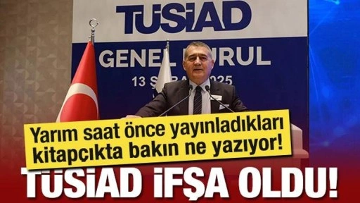 TÜSİAD ifşa oldu: Yarım saat önce yayınladıkları kitapçıkta bakın ne yazıyor!