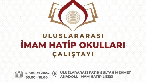 Uluslararası İmam Hati̇p Okulları çalıştayda tartışılacak