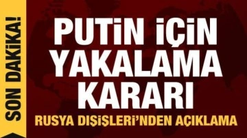 Uluslararası Savaş Suçları Mahkemesi'nden Putin hakkında yakalama kararı