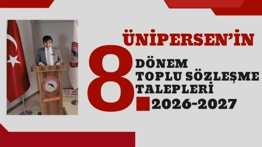 ÜNİPERSEN 2026-2027 Toplu Sözleşme taleplerini açıkladı
