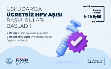 Üsküdar’da ücretsiz uygulanacak HPV aşısı için başvurular alınmaya başladı
