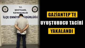 Gaziantep'te Uyuşturucu taciri yakalandı