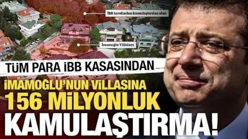 Villalarında ağaç kıyımı yapmıştı: İBB kasasından İmamoğlu'na 156 milyonluk kamulaştırma!