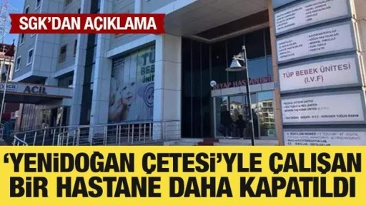 'Yenidoğan Çetesi'nin çalıştığı bir hastanenin daha ruhsatı iptal edildi