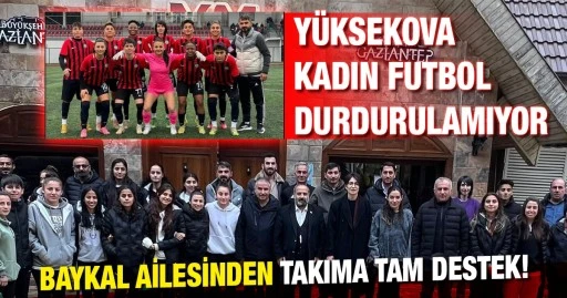 Yüksekova Spor Kadın Futbol Takımı Süper Lig Yolunda Emin Adımlarla İlerliyor!