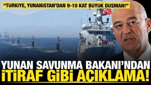 Yunan Bakan'dan itiraf gibi açıklama! "Türkiye, Yunanistan'dan 9-10 kat büyük düşman!